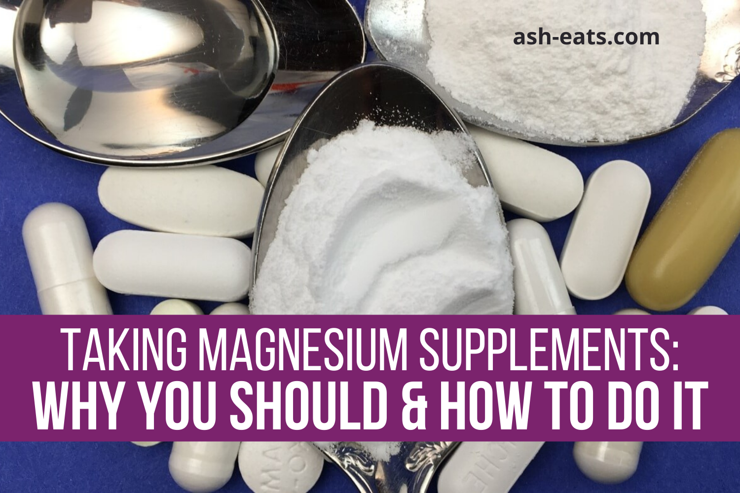 taking-magnesium-supplements-why-you-should-how-to-do-it