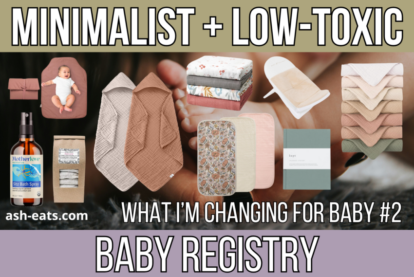 Minimalist + Low-Toxic Baby Registry: What I’m Changing For Baby #2