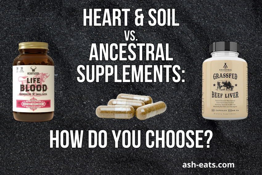 Ancestral Supplements vs. Heart & Soil Supplements: How to Choose?