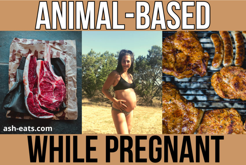 Animal-Based Pregnancy: What I Ate, Took & Did to Fuel Me and My Baby