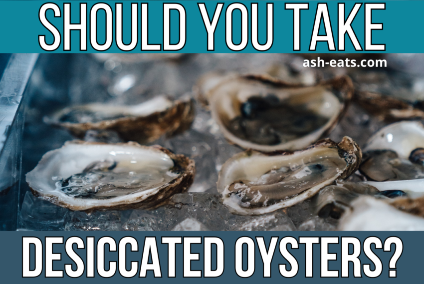 Should You Take Desiccated Oyster Supplements?