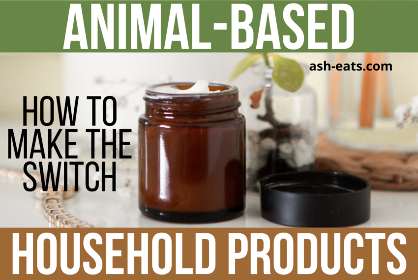 Animal-Based Household Products: How To Make The Switch